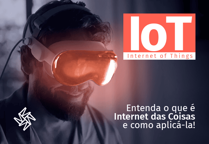 IoT - Entenda o que é Internet das Coisas